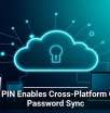 Google PIN Enables Cross-Platform Chrome Password Sync