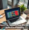 Conquering Spreadsheet Barriers in Business Planning